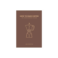 Quarto Publishing Plc How to Make Coffee (häftad, eng)