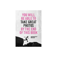 Octopus publishing group You Will be Able to Take Great Photos by The End of This Book (inbunden, eng)