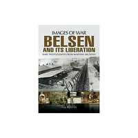 Pen & Sword Books Ltd Belsen and its Liberation (häftad, eng)