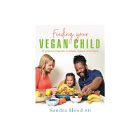 Hammersmith Health Books Feeding Your Vegan Child (häftad, eng)