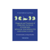 Hammersmith Health Books Diagnosis and Treatment of Chronic Fatigue Syndrome, Myalgic Encephalitis and Long Covid THIRD EDITION (häftad, eng)