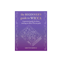 Ryland, Peters & Small Ltd The Beginner's Guide to Wicca (inbunden, eng)