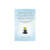 Collective Ink Reclaiming Yourself from Binge Eating – A Step–By–Step Guide to Healing (häftad, eng)