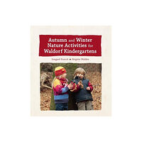 Floris Books Autumn and Winter Nature Activities for Waldorf Kindergartens (inbunden, eng)