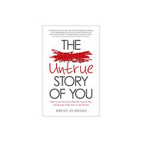 Hay House UK Ltd The Untrue Story of You (häftad, eng)