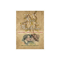 Regnery publishing inc Why We Kiss under the Mistletoe (inbunden, eng)