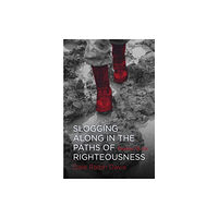 Christian Focus Publications Ltd Slogging Along in the Paths of Righteousness (häftad, eng)