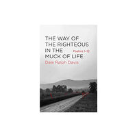 Christian Focus Publications Ltd The Way of the Righteous in the Muck of Life (häftad, eng)