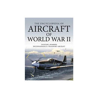 Amber Books Ltd The Encyclopedia of Aircraft of World War II (häftad, eng)