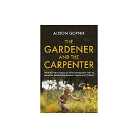 Vintage Publishing The Gardener and the Carpenter (häftad, eng)