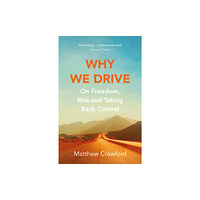 Vintage Publishing Why We Drive (häftad, eng)