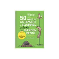 Octopus publishing group RHS 50 Ways to Outsmart a Squirrel & Other Garden Pests (inbunden, eng)