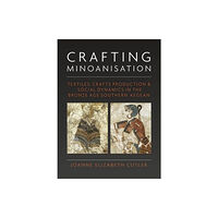 Oxbow books Crafting Minoanisation (inbunden, eng)