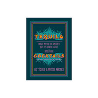 Octopus publishing group Tequila Cocktails (inbunden, eng)