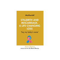 Cork university press Stillbirth and Miscarriage, a Life-Changing Loss (häftad, eng)