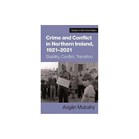 Cork university press Crime and Conflict in Northern Ireland, 1921-2021 (häftad, eng)