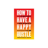 Icon Books How to Have a Happy Hustle (häftad, eng)