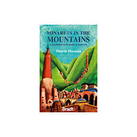 Bradt Travel Guides Minarets in the Mountains (häftad, eng)