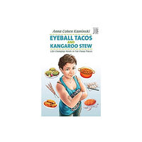 Bradt Travel Guides Eyeball Tacos and Kangaroo Stew (häftad, eng)