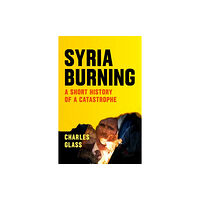 Verso Books Syria Burning (häftad, eng)