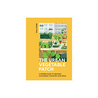 Hardie Grant Books (UK) The Urban Vegetable Patch (inbunden, eng)