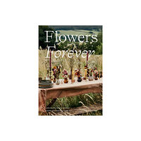 Hardie Grant Books (UK) Flowers Forever (inbunden, eng)