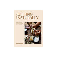 Hardie Grant Books (UK) The Art of Gifting Naturally (inbunden, eng)