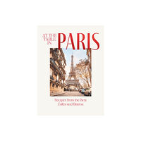 Hardie Grant Books (UK) At the Table in Paris (inbunden, eng)