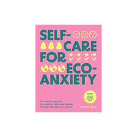 Hardie Grant Books (UK) Self-care for Eco-Anxiety (inbunden, eng)