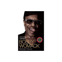 John Blake Publishing Ltd Bobby Womack My Story 1944-2014 (häftad, eng)