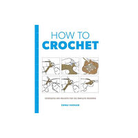 GMC Publications How to Crochet: Techniques and Projects for the (häftad, eng)