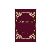 Troubador Publishing Labyrinth (inbunden, eng)