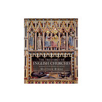 Bloomsbury Publishing PLC The Treasures of English Churches (inbunden, eng)