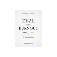 The Good Book Company Zeal without Burnout (inbunden, eng)