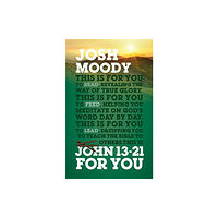 The Good Book Company John 13-21 For You (häftad, eng)