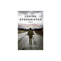 Biteback Publishing Losing Afghanistan (inbunden, eng)