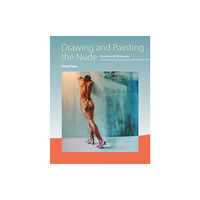 The Crowood Press Ltd Drawing and Painting the Nude (häftad, eng)