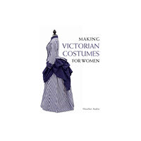 The Crowood Press Ltd Making Victorian Costumes for Women (häftad, eng)