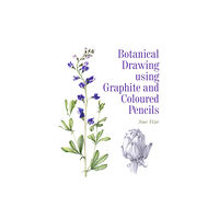 The Crowood Press Ltd Botanical Drawing using Graphite and Coloured Pencils (häftad, eng)