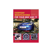 The Crowood Press Ltd Everyday Modifications for your MGF and TF (häftad, eng)