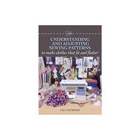 The Crowood Press Ltd Understanding and Adjusting Sewing Patterns (häftad, eng)