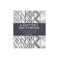 The Crowood Press Ltd A Knitter's Sketchbook (inbunden, eng)