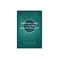 Jessica kingsley publishers Spiritual Care for Allied Health Practice (häftad, eng)