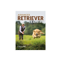 The Crowood Press Ltd Advanced Retriever Training (häftad, eng)