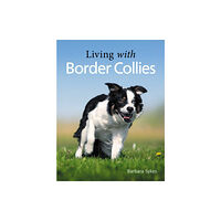 The Crowood Press Ltd Living with Border Collies (häftad, eng)