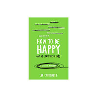 Ebury Publishing How to Be Happy (or at least less sad) (häftad, eng)