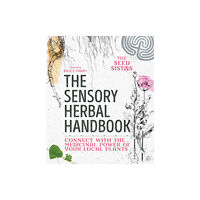 Watkins Media Limited The Sensory Herbal Handbook (häftad, eng)