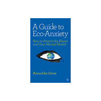 Watkins Media Limited A Guide to Eco-Anxiety (häftad, eng)