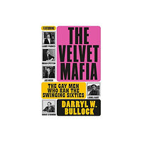 OMNIBUS PRESS The Velvet Mafia: The Gay Men Who Ran the Swinging Sixties (inbunden, eng)