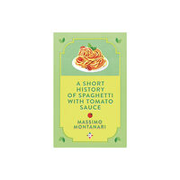 Europa Editions (UK) Ltd A Short History of Spaghetti with Tomato Sauce (inbunden, eng)